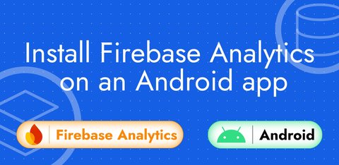 Install Firebase Analytics on an Android app