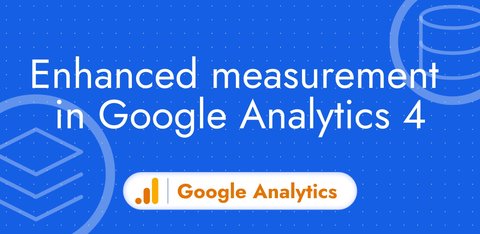 Enhanced measurement in Google Analytics 4