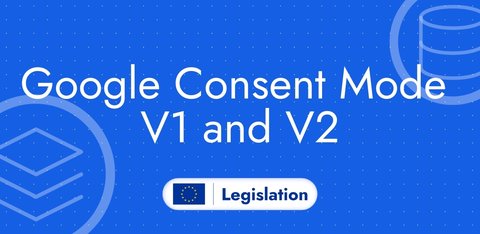 Google Consent Mode V1 and V2