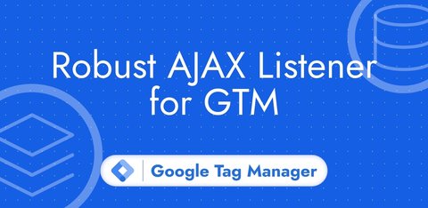 AJAX Listener for GTM