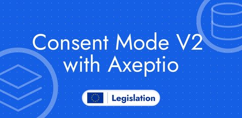 Set up Consent Mode V2 with Axeptio