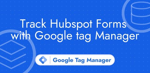Track Hubspot Forms with Google Tag Manager