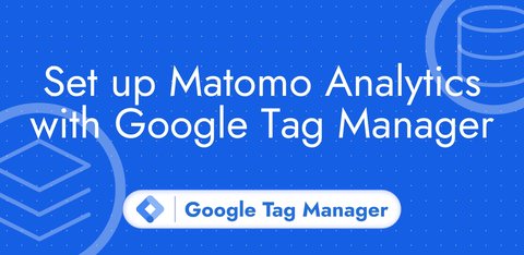 Set up Matomo Analytics with Google Tag Manager