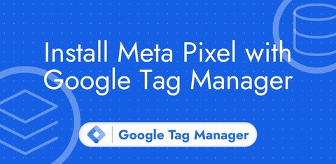 Install Meta Pixel with Google Tag Manager
