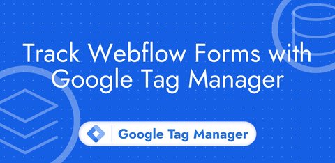 Track Webflow Forms with Google Tag Manager
