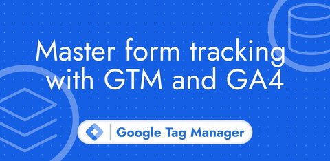 Master form tracking with GTM and GA4