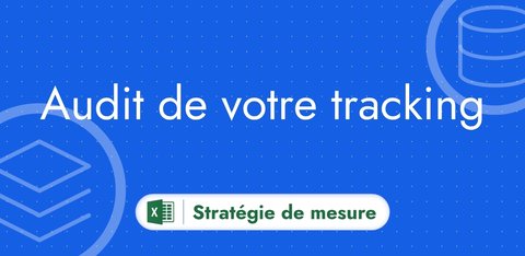 Audit tracking : la checklist pour une collecte de données saine