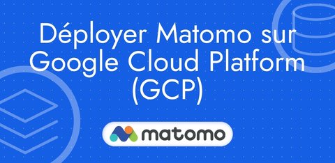 Déployer Matomo sur Google Cloud Platform (GCP)