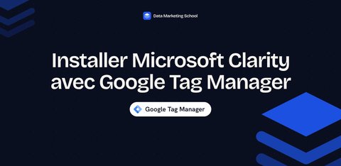Installer Microsoft Clarity avec Google Tag Manager