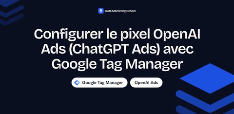 Configurer le pixel OpenAI Ads (ChatGPT Ads) avec Google Tag Manager