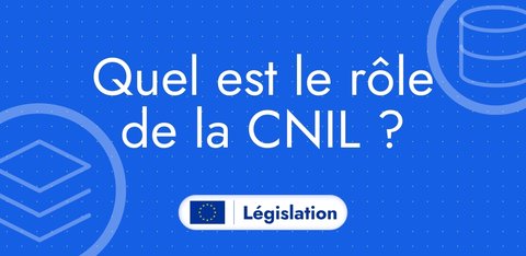 Quel est le rôle de la CNIL ?